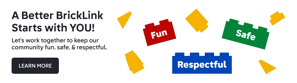Graphic with text 'A Better BrickLink Starts with YOU!' and a message about community values. Colorful blocks display 'Fun' in red, 'Safe' in green, and 'Respectful' in blue. 'LEARN MORE' button.