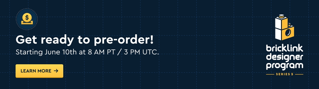 Banner for BrickLink Designer Program Series 5 with text 'Get ready to pre-order! Starting June 10th at 8 AM PT / 3 PM UTC.' and a 'Learn More' button.